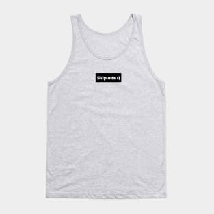 Skip ads Tank Top